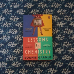 Lessons in Chemistry: A tale about love, loss, and courage to challenge the status quo